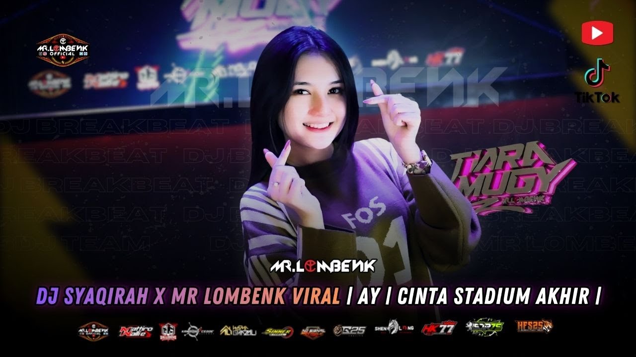 DJ REPOT SYAQIRAH X MR LOMBENK VIRAL | AY | CINTA STADIUM AKHIR | DJ TIARA MUGY