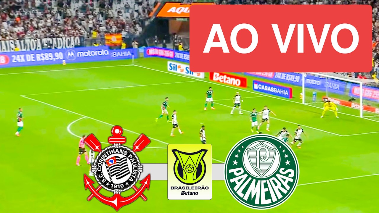 CORINTHIANS X PALMEIRAS AO VIVO COM IMAGEM - CAMPEONATO BRASILEIRO 2026 - JOGO DE HOJE!