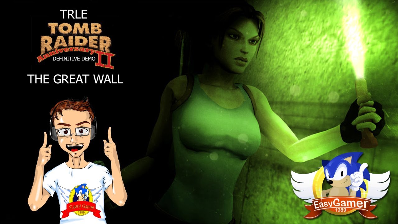 [PC-ITA] TRLE: Tomb Raider Anniversary II - Definitive Demo #1: The Great Wall