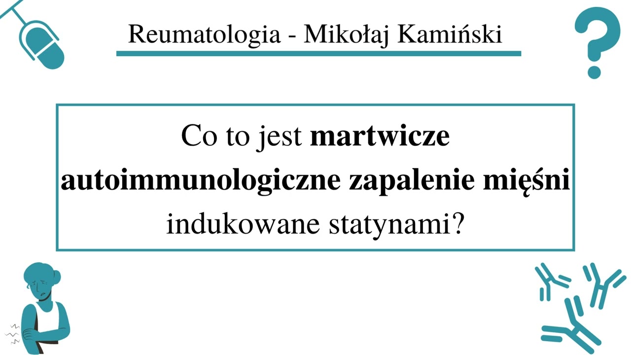 [169] [Podcast] Co to jest martwicze autoimmunologiczne zapalenie mięśni indukowane statynami?
