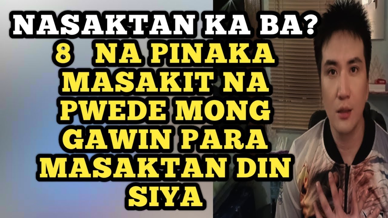 Mga pinakamasakit na pwede mong gawin para masaktan din siya .1339