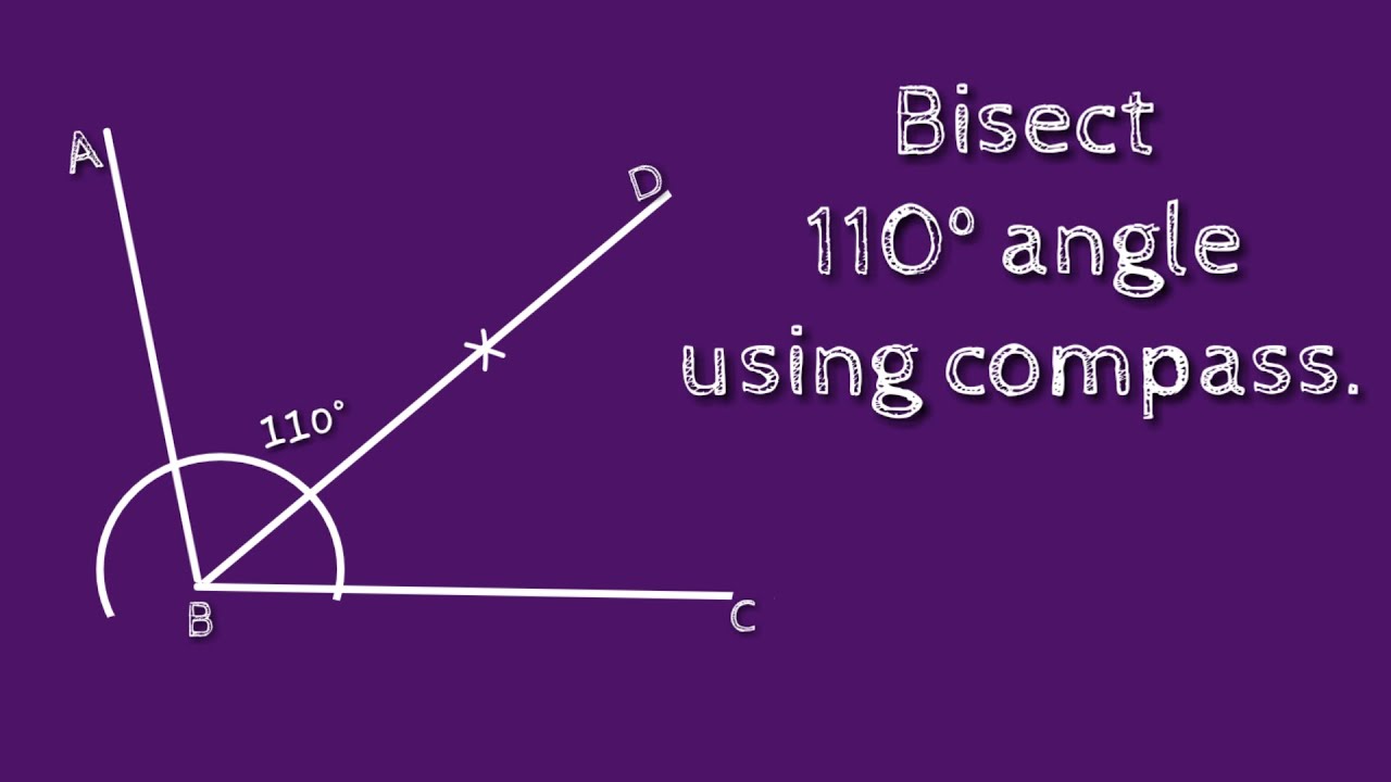 How to bisect 110&deg; angle using compass. shsirclasses.