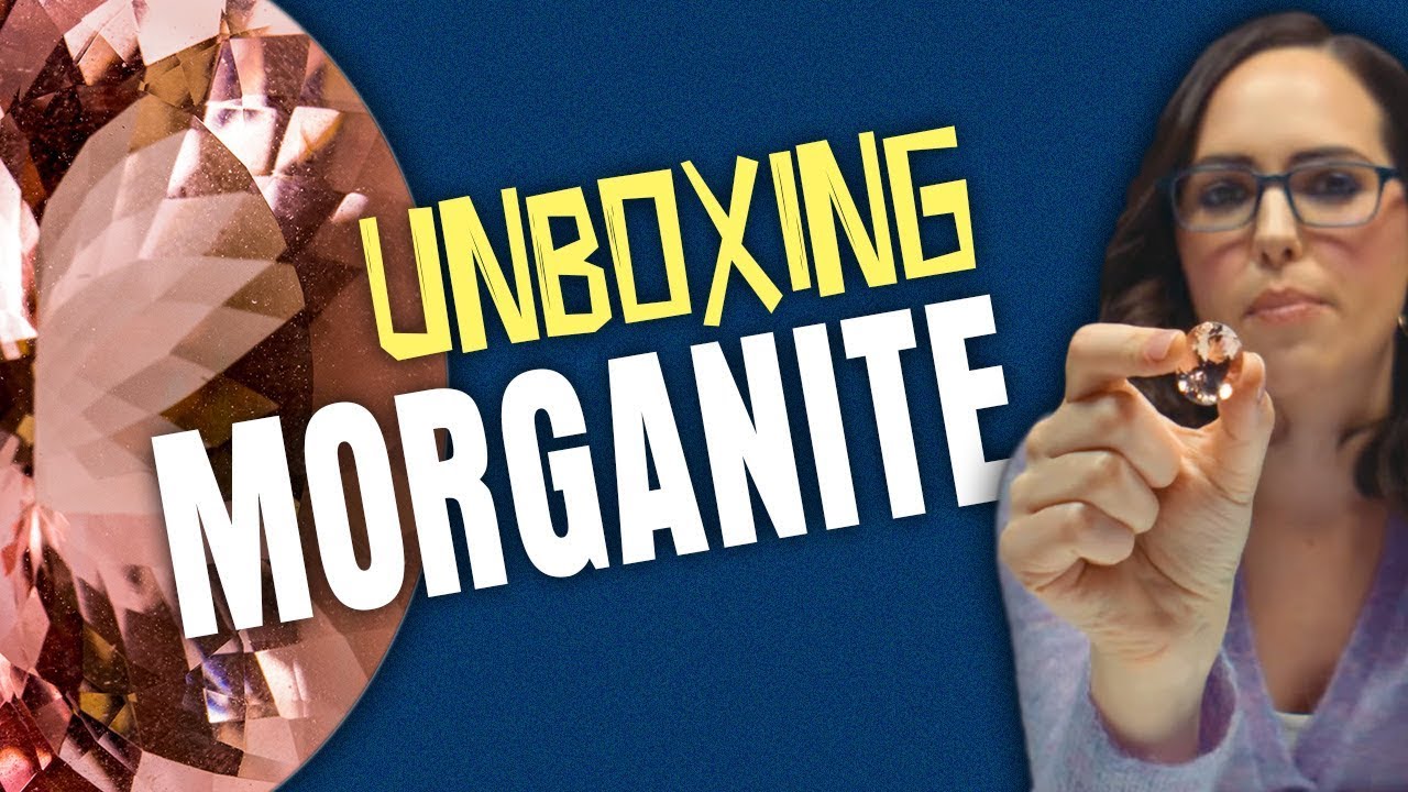 Unboxing Morganite