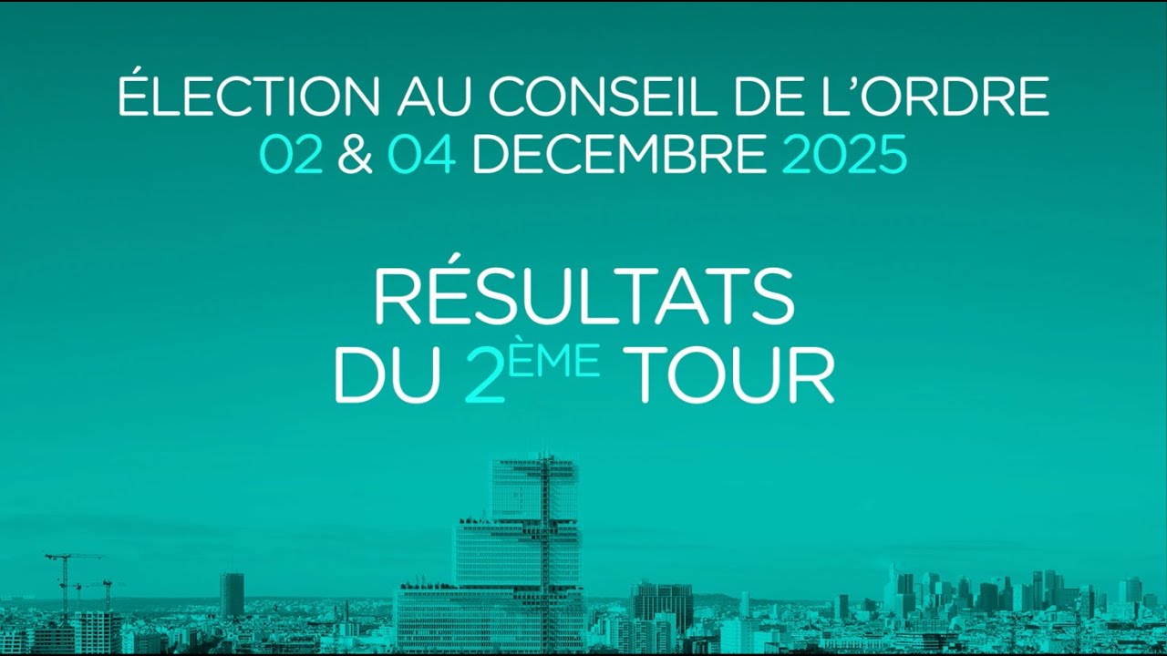 Élection au Conseil de l'Ordre 2025 : proclamation des résultats du deuxième tour