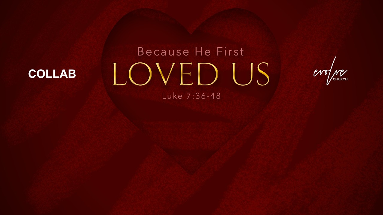Because HE First Loved Us ….|Pastor Vonnie|Evolve Church