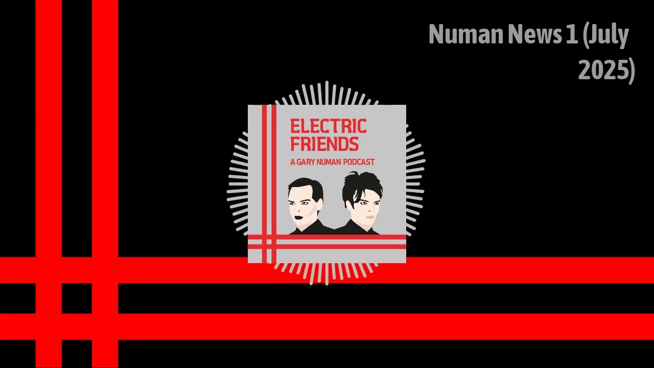 Gary Numan News Update: A Perfect Circle, Post-Glastonbury (July 2025) | Electric Friends Podcast