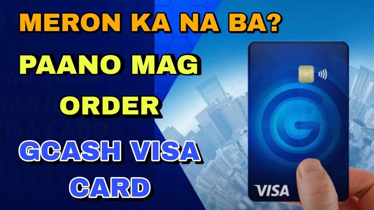PAANO MAG ORDER NG GCASH VISA CARD
