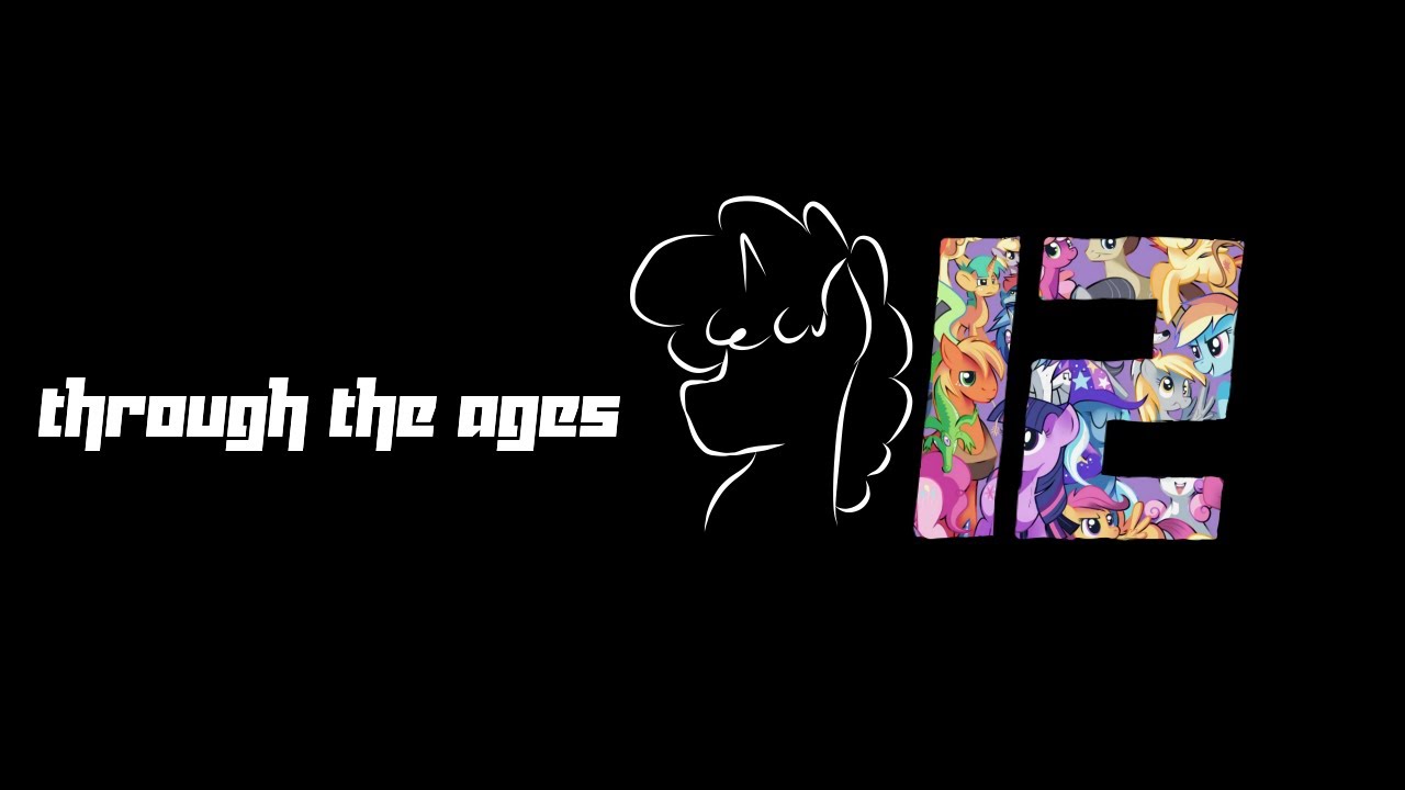 Through The Ages (MLP Acoustic Mashup) 12th Anniversary Upload