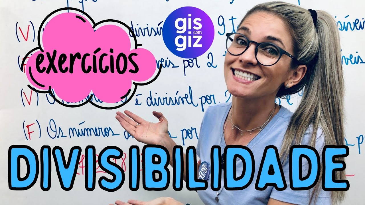 CRITÉRIOS DE DIVISIBILIDADE - EXERCÍCIOS \Prof. Gis/