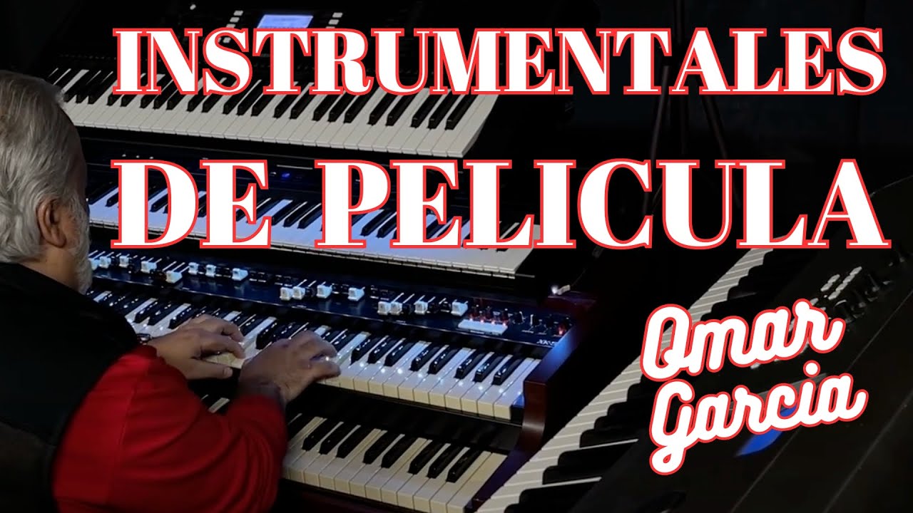 INSTRUMENTALES DE PELICULA - OMAR GARCIA - HAMMOND ORGAN & KEYBOARDS