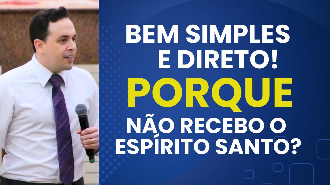 PORQUE NÃO RECEBO O ESPÍRITO SANTO? | Pastor Assuéro Benjamim 