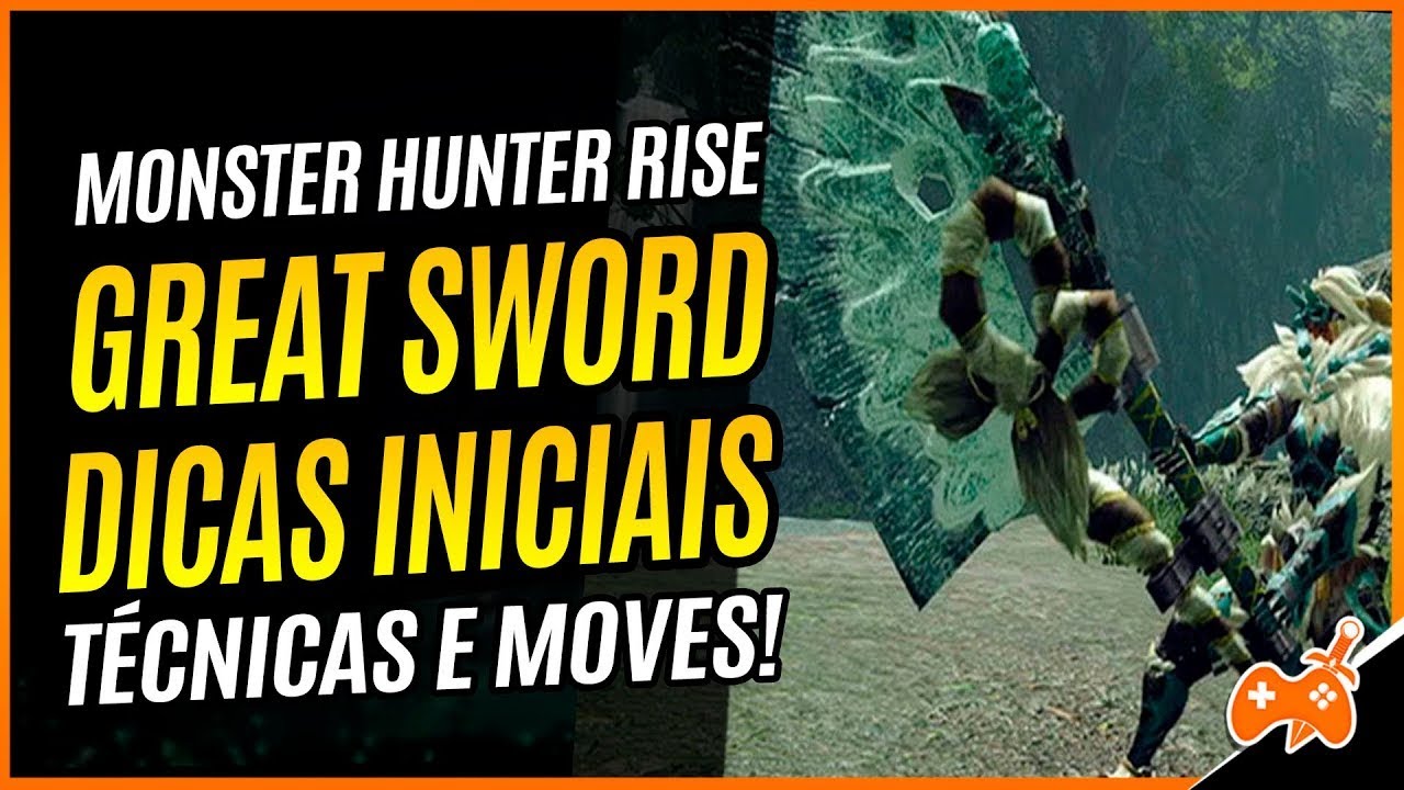 Monster Hunter Rise | Great Sword - Espadão Tutorial / Guia de Arma Base [Dicas p/ Iniciantes]