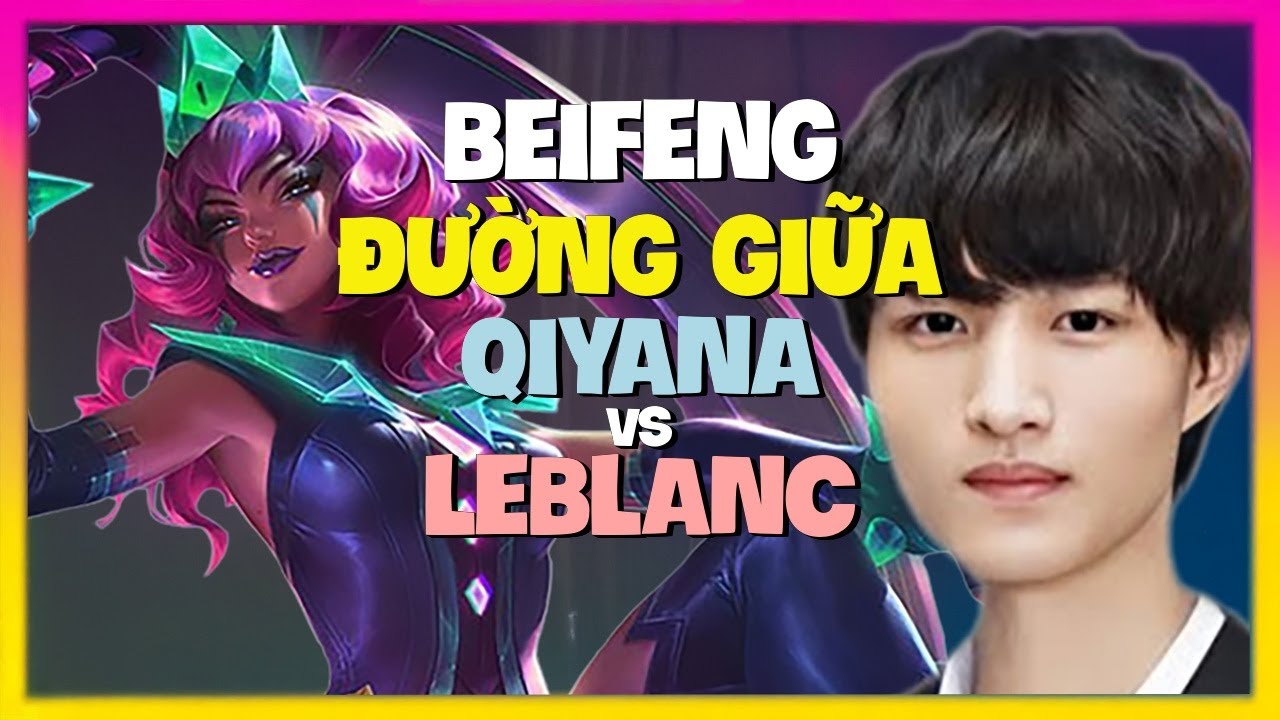 Thách Đấu BeiFeng: Qiyana Trình Diễn Cơ Chế Outplay Hoàn Hảo | Học Cách Làm Chủ [Vietsub]
