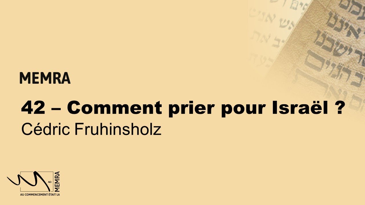 42   Comment prier pour Israël - partie 1