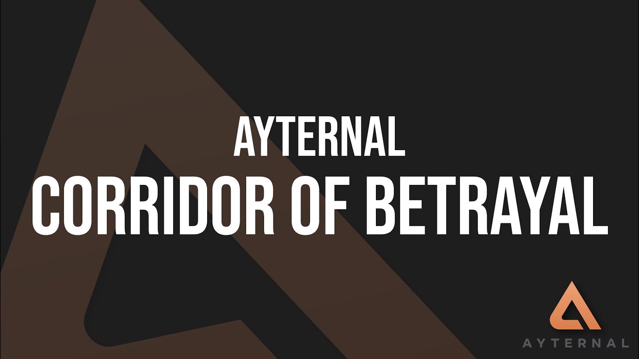 Corridor of Betrayal / Тоннель предательства - Ayternal