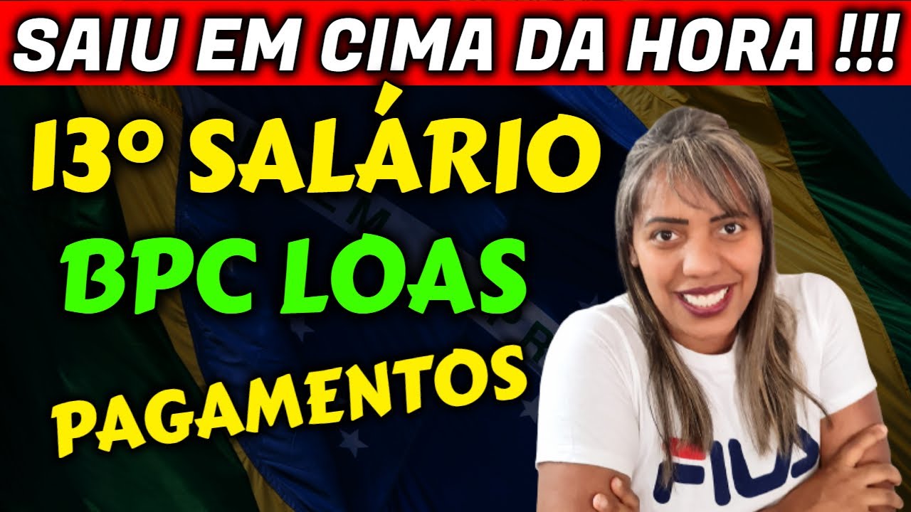 ✔️SUA FOLHA VIROU! 13&deg; SAL&Aacute;RIO BPC LOAS + PAGAMENTOS CONFIRMADOS PARA TODO O BRASIL