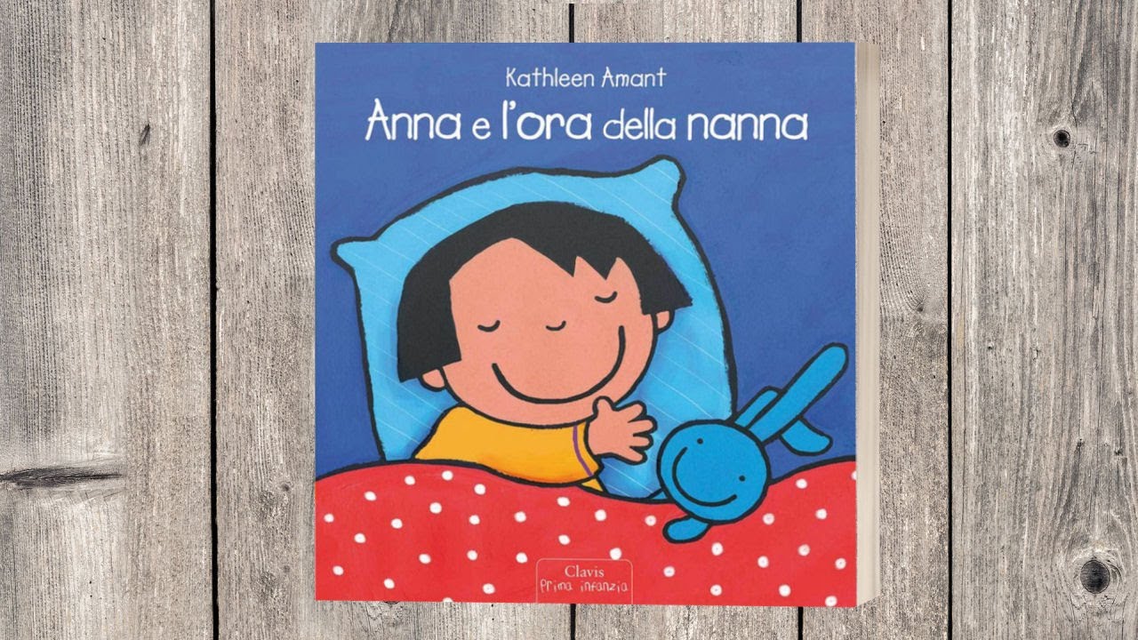 ANNA E L'ORA DELLA NANNA - Storie per bambini lette ad alta voce di Kathleen Amant per i più piccoli