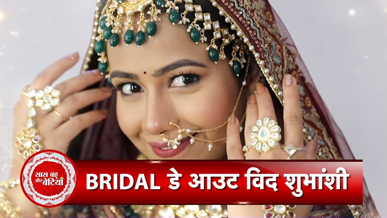 Exclusive Bridal Make-Up Segment with Kundali Milan Fame Shubhanshi Raghuvanshi with SBB