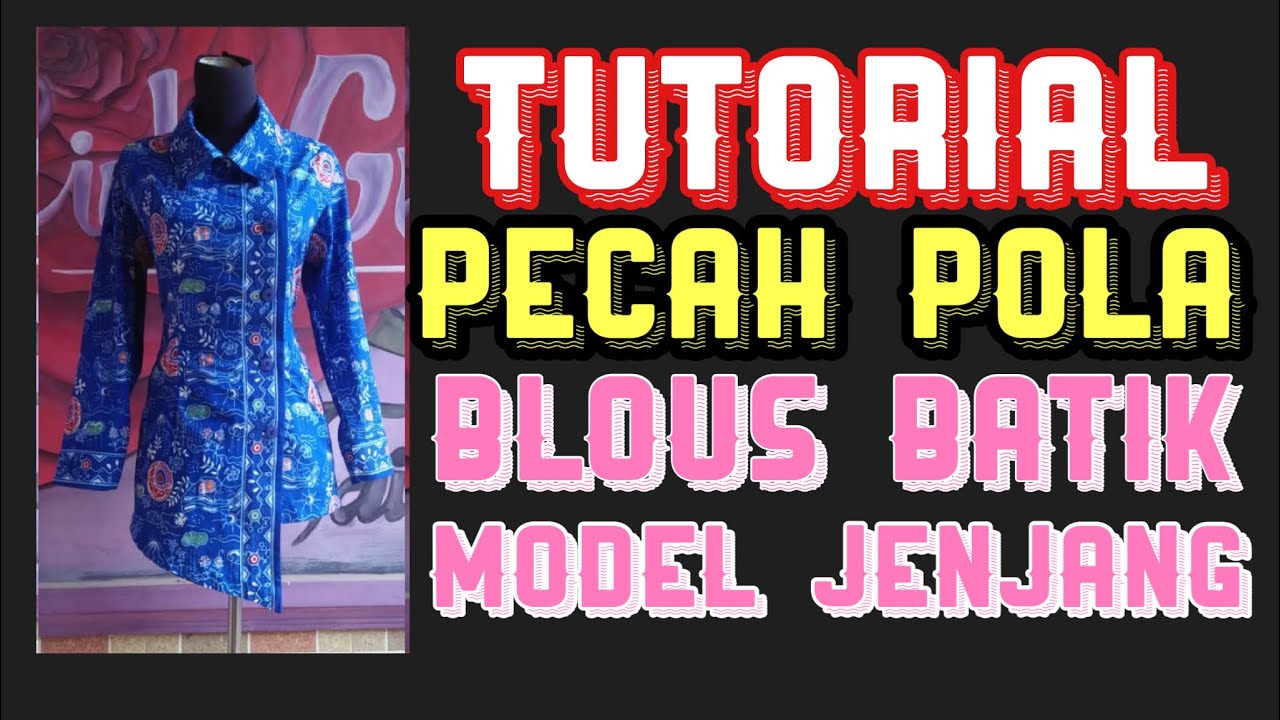 Tutorial Pecah Pola Blouse Batik Model kekinian // batik boyolali model jenjang