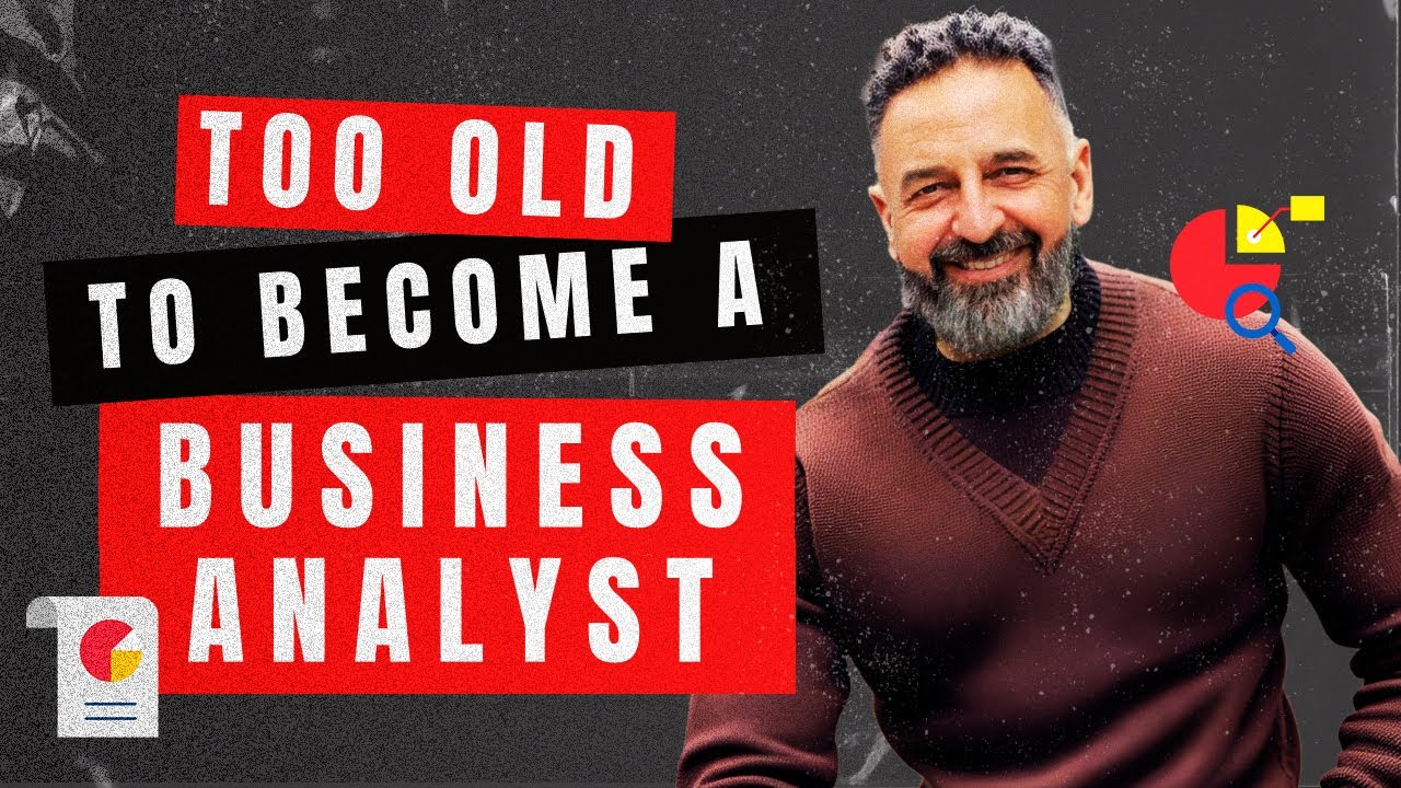 Too Old To Become A Business Analyst