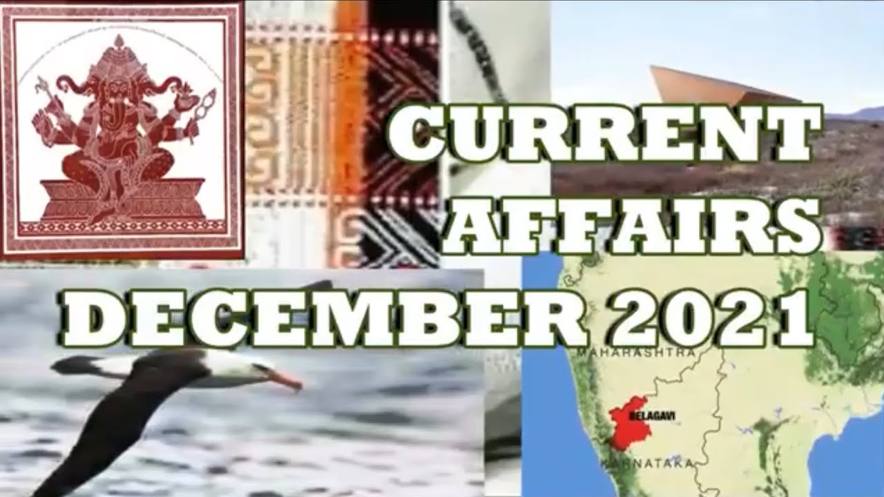 DECEMBER 2021 MONTHLY CURRENT AFFAIRS