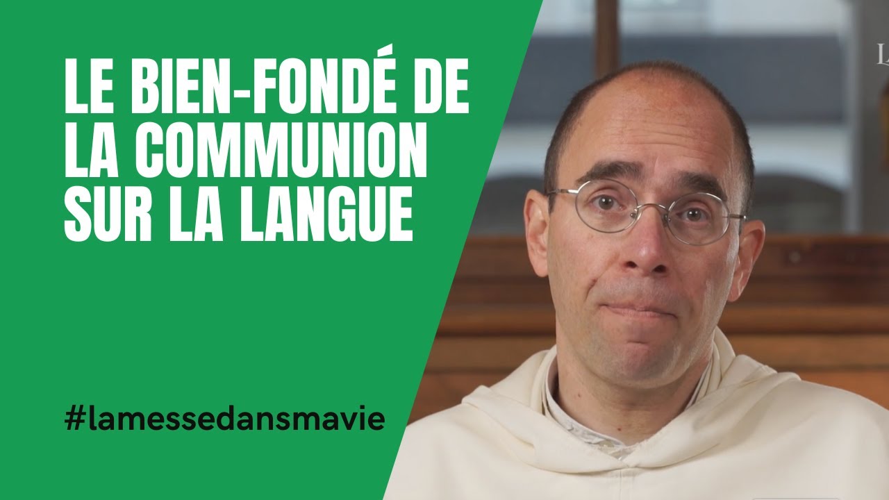 Dominus est ! Le bien-fondé de la communion sur la langue (09/23)