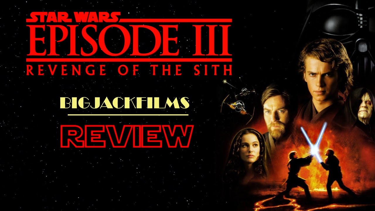 Star Wars Episode III Revenge Of The Sith (2005) 20th ANNIVERSARY MOVIE REVIEW  - THE STAR WARS SAGA