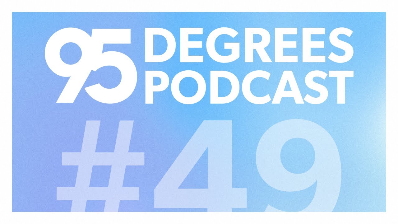 95 Degrees Podcast #49 - New Look, Old Memories