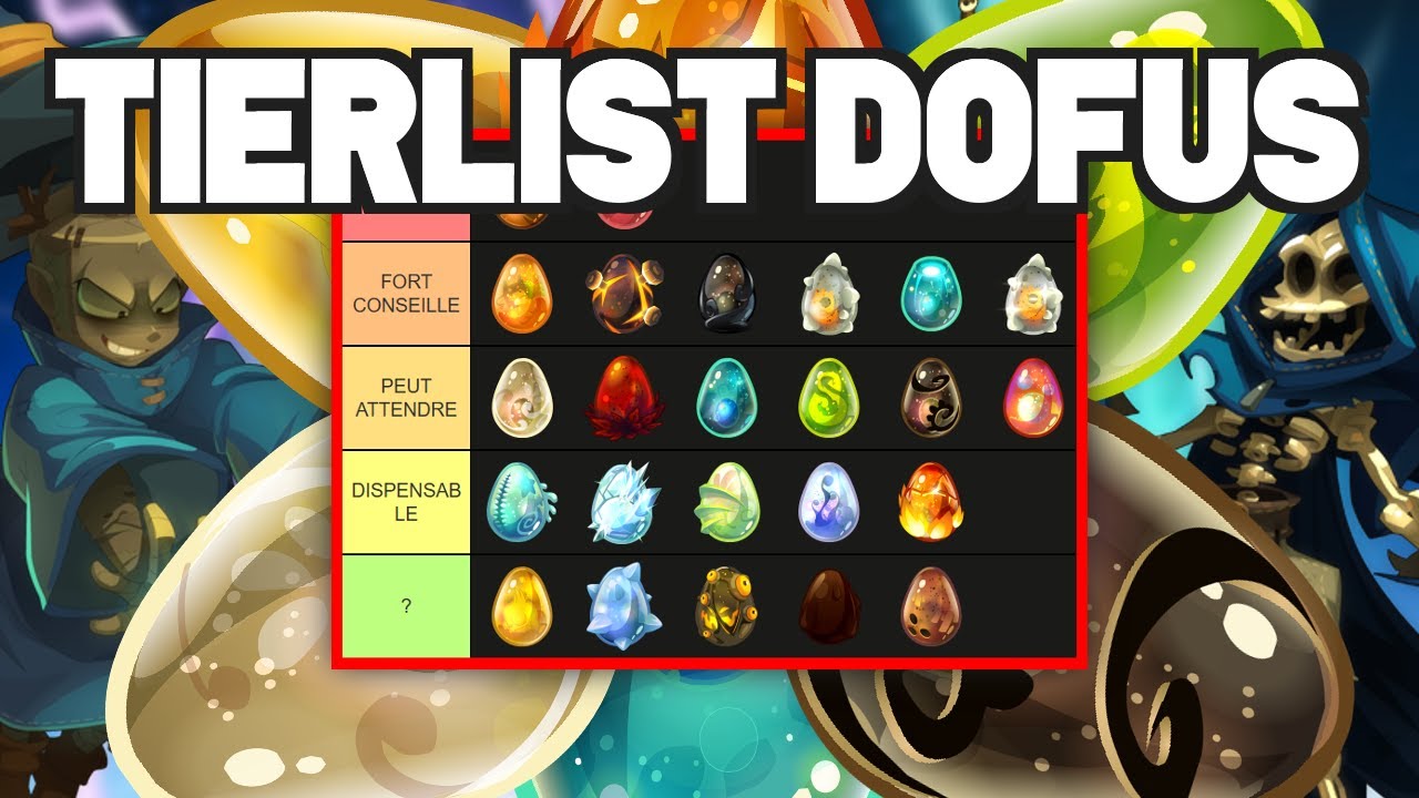 TIERLIST des DOFUS en PVP & LEVELING