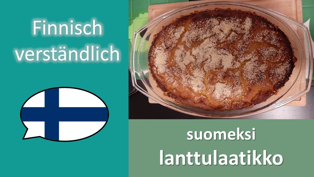 Finnisch verst&auml;ndlich suomeksi: lanttulaatikko