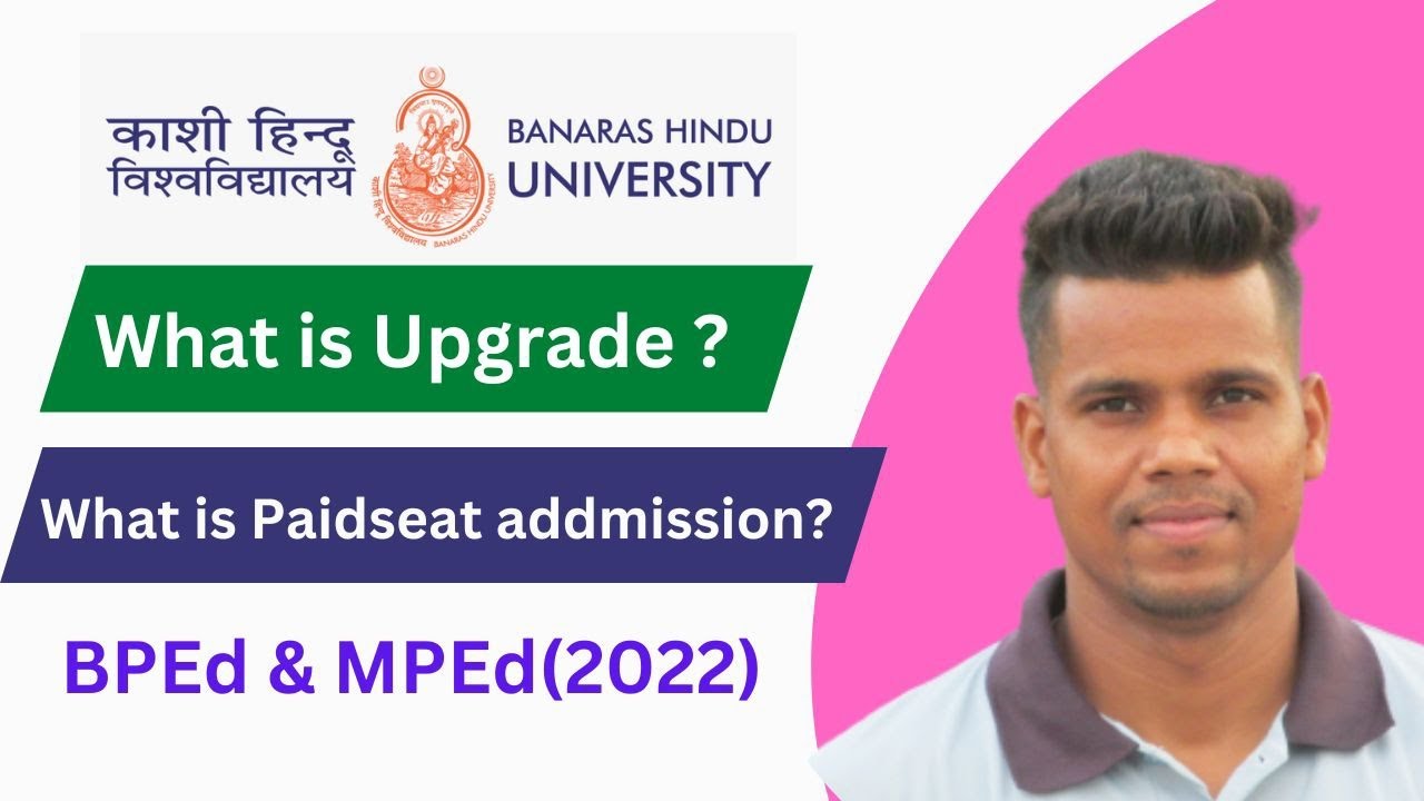 What is Upgrade & Paidseat addmission//BPEd & MPEd//BHU 2022