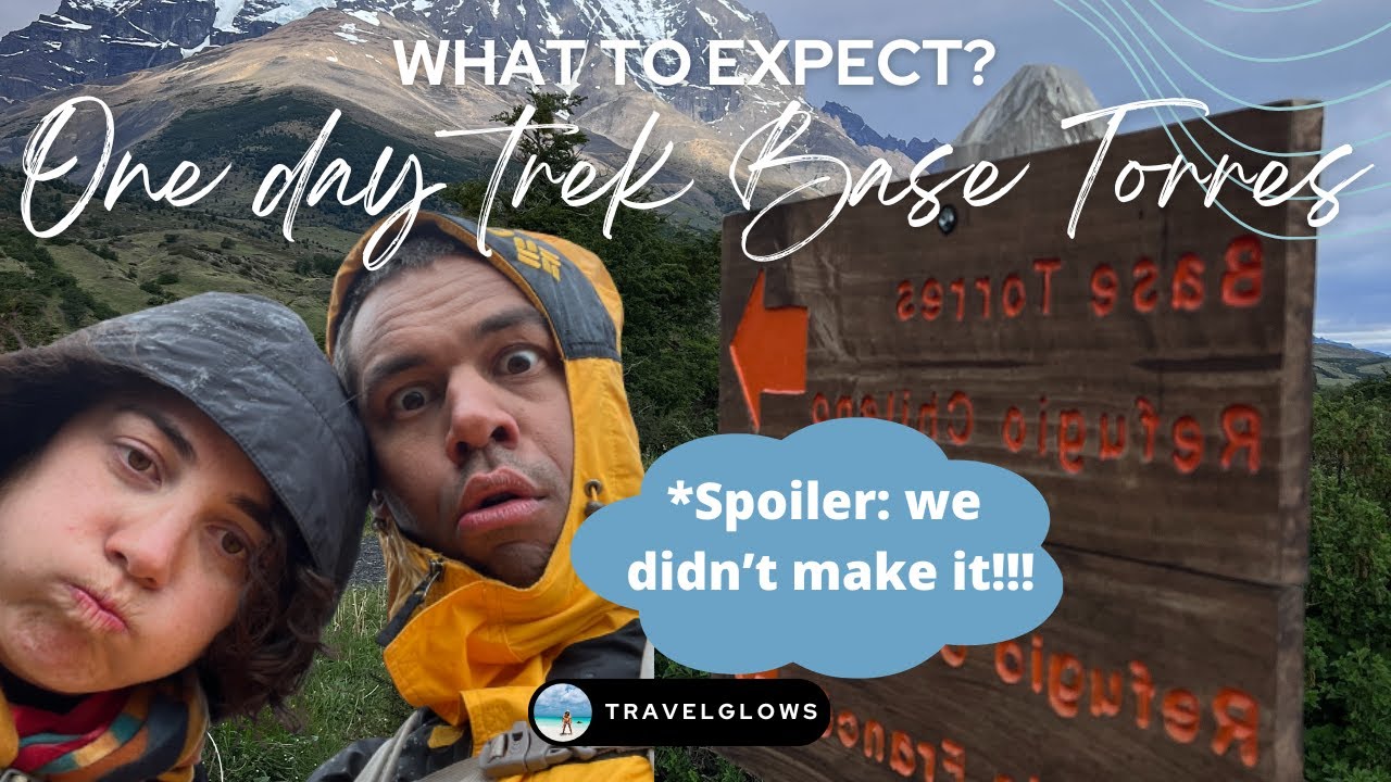 ONE DAY TORRES DEL PAINE | Hiking the Base Torres one day trek