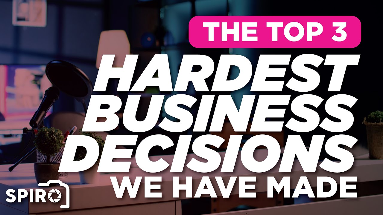 The Top 3 Hardest Business Decisions