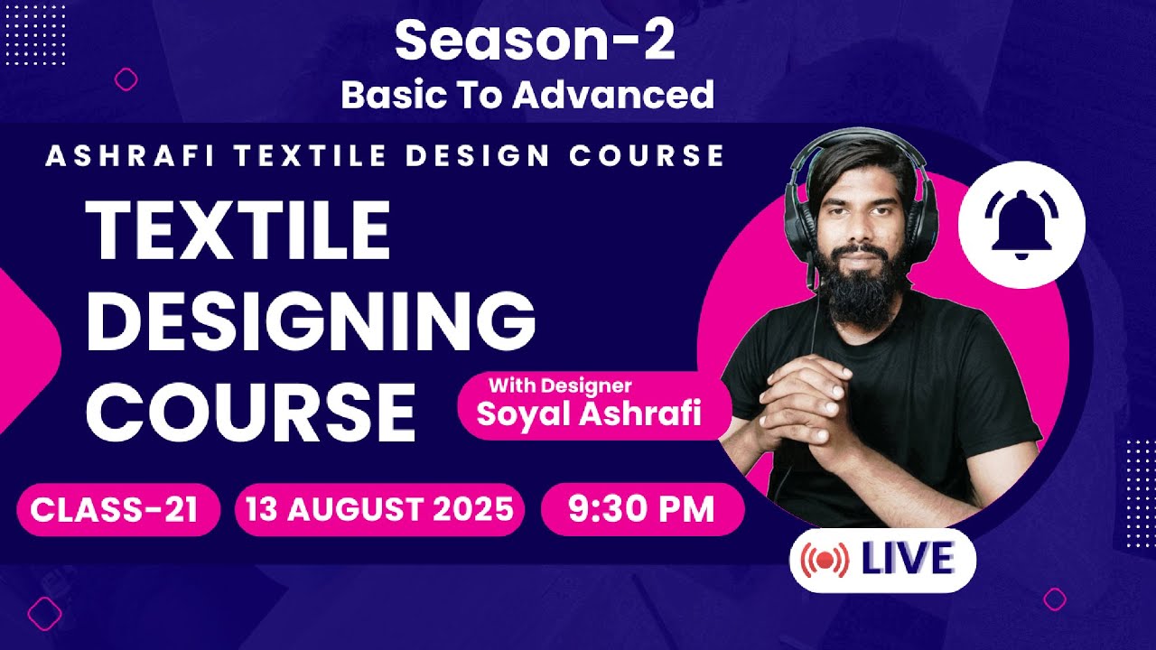 Season-2 | Class-21 | LIVE🔴Textile Design Course 🔥 Basic to Advance | Soyal Ashrafi 
