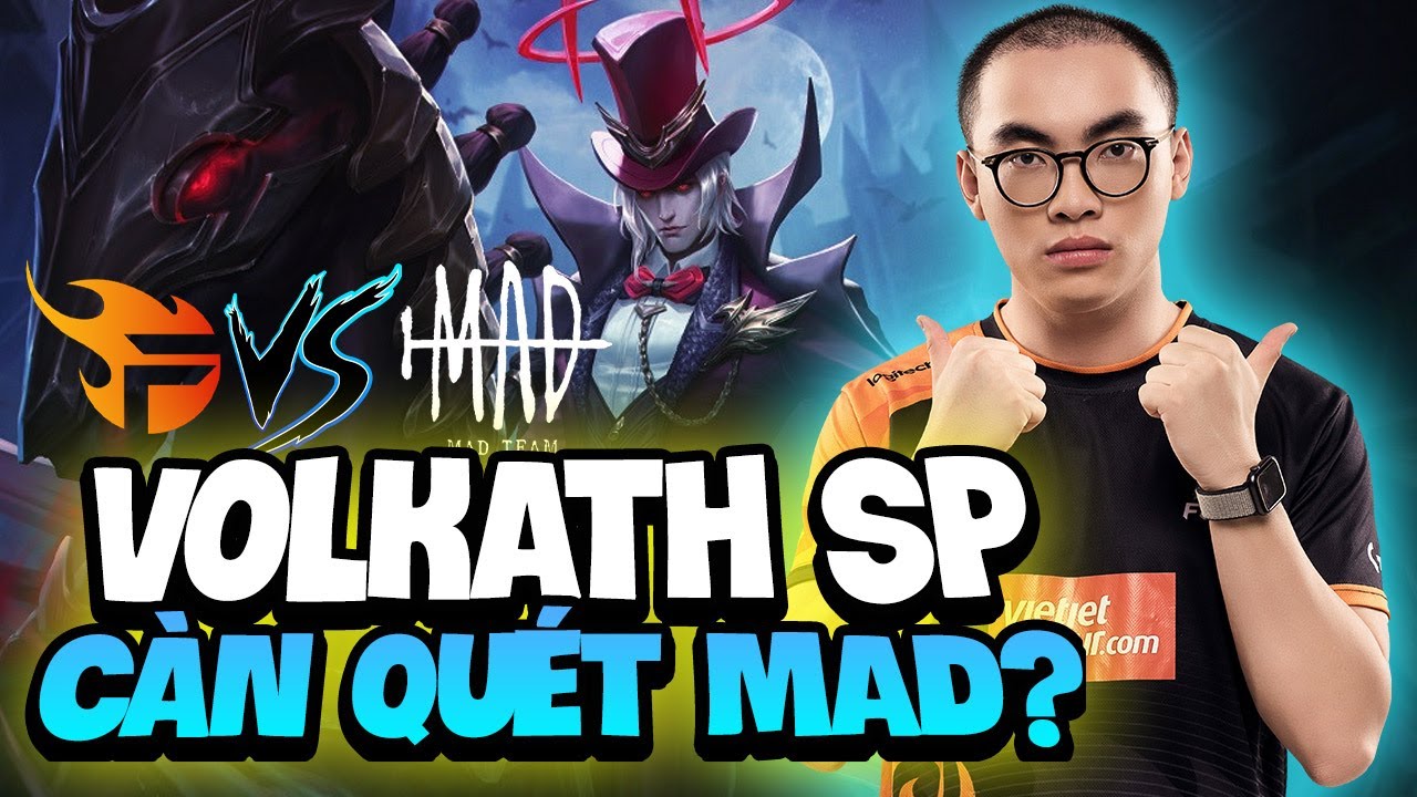 Tưởng Đùa Thành Thật ProE Đem Volkath Đi Support Càn Quét MAD Team Giúp FL Có Chiến Thắng Oanh Liệt