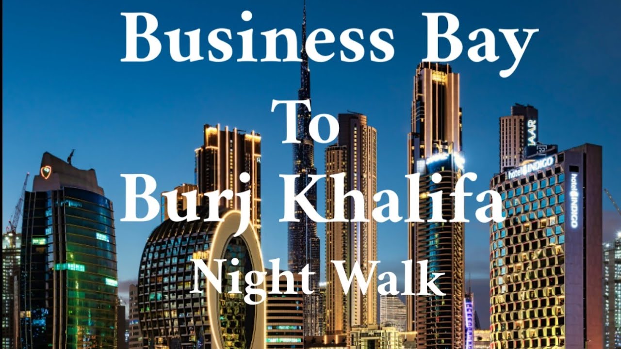 Business Bay to Burj Khalifa Night Walk |Dubai |2026 #acrosstheworld 