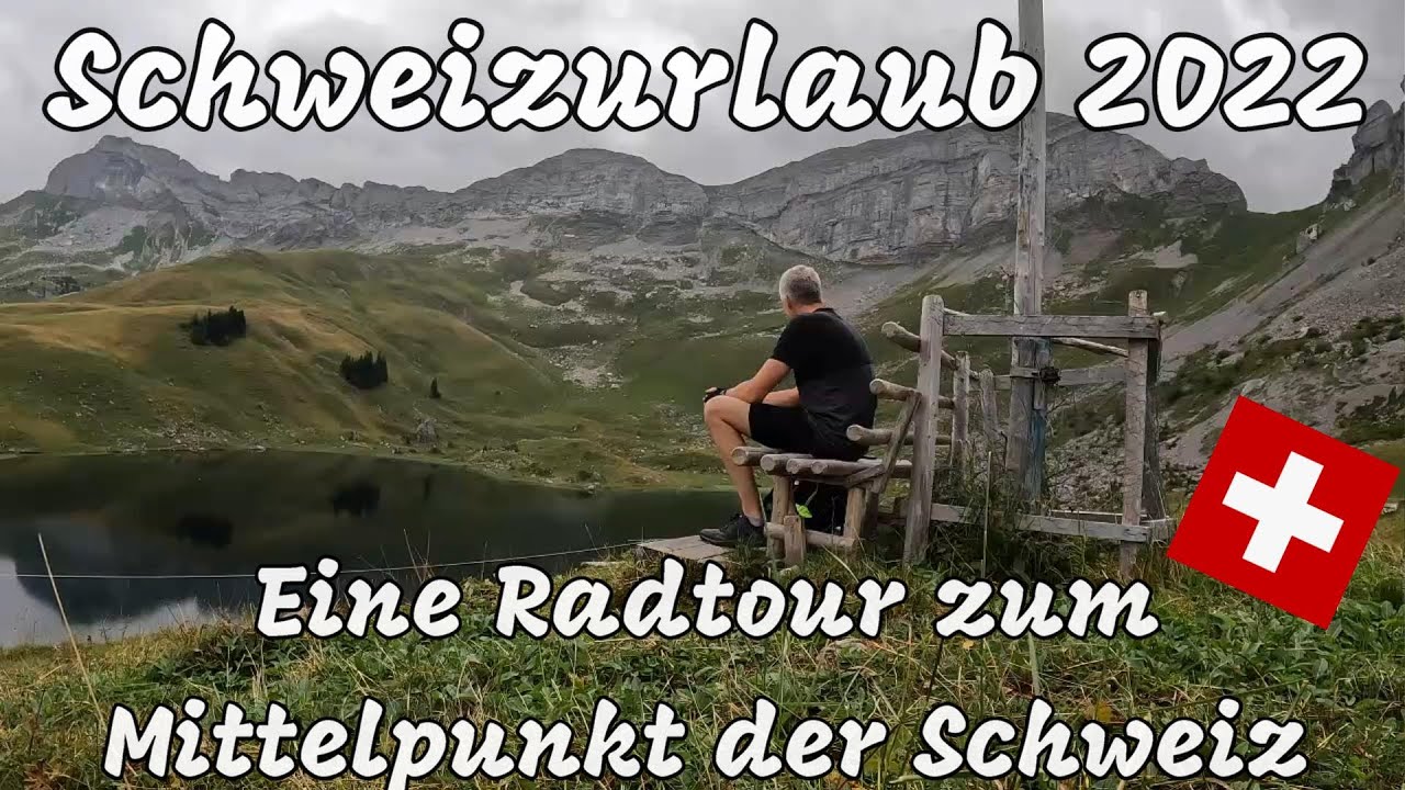 Schweizurlaub | Juli 2022 | #4 Eine Radtour zum Mittelpunkt der Schweiz