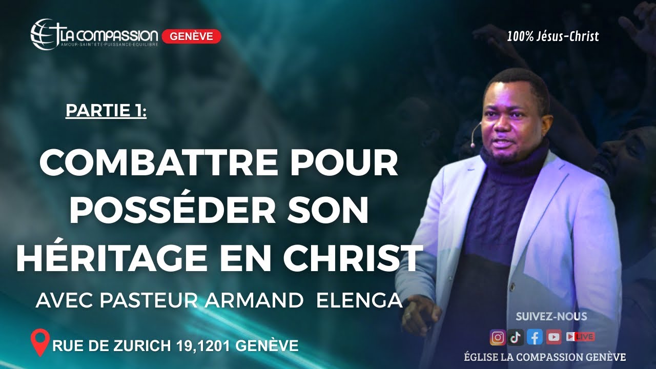 THEME : COMBATTRE POUR POSSEDER SON HERITAGE EN CHRIST - PASTEUR ARMAND ELENGA