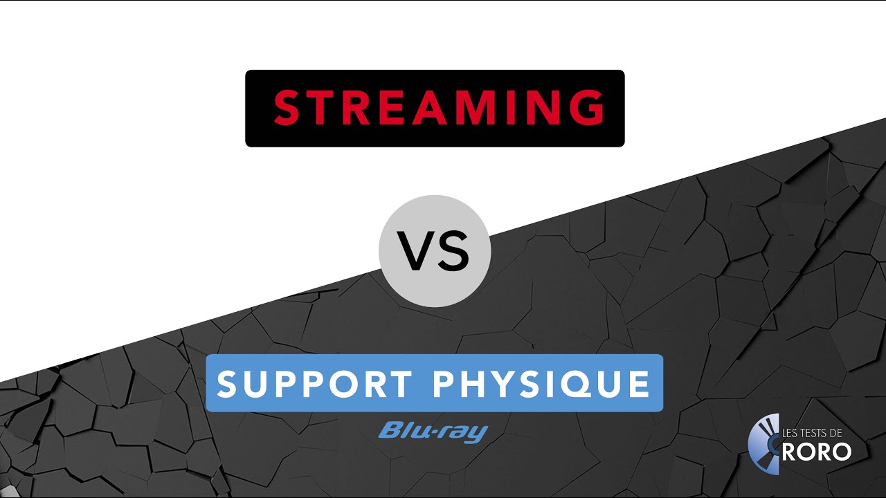 Streaming vs Support physique Bluray ! Le meilleur est ?