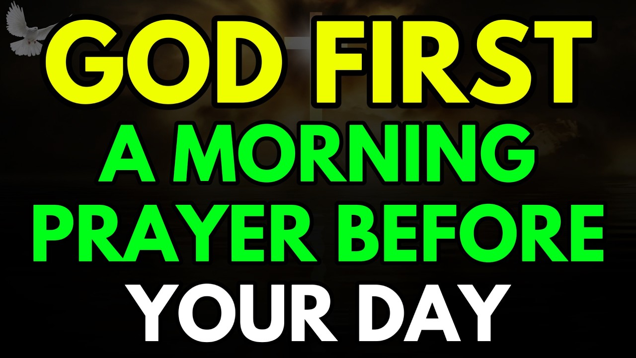 GOD FIRST: A MORNING PRAYER Before You Start Your Day