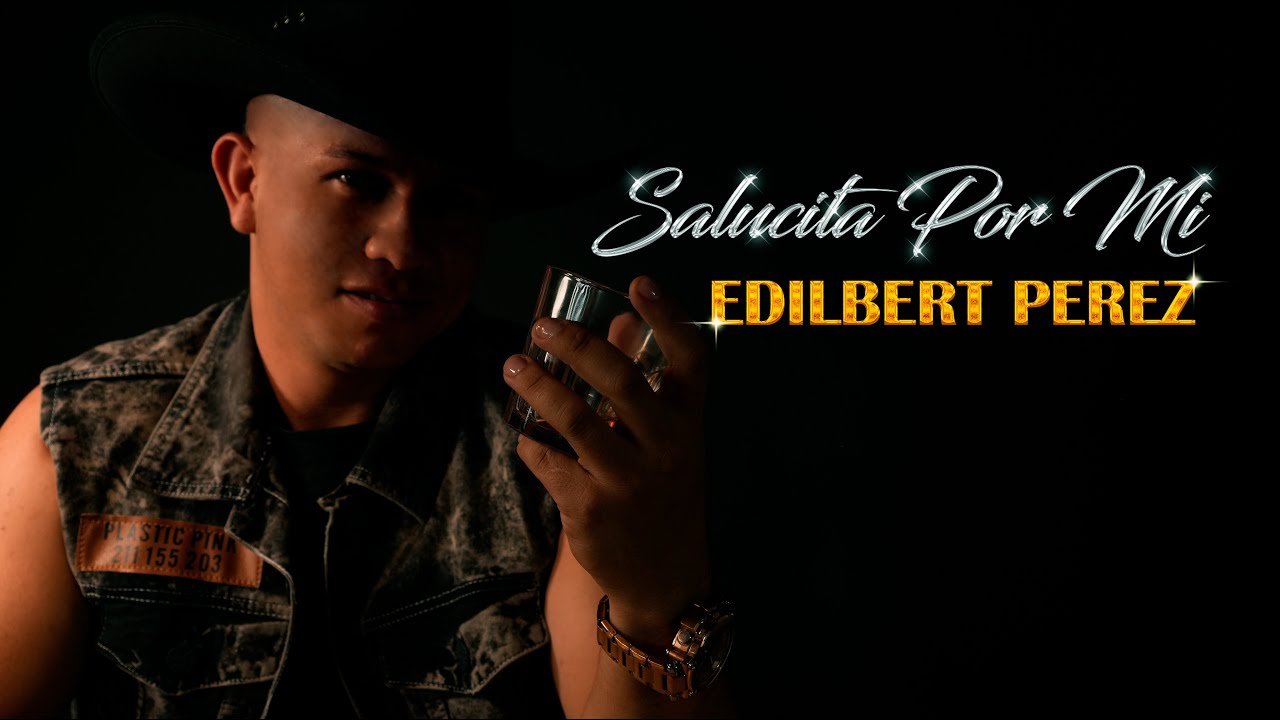 SALUCITA POR MI / EDILBERT PÉREZ (Video Oficial)
