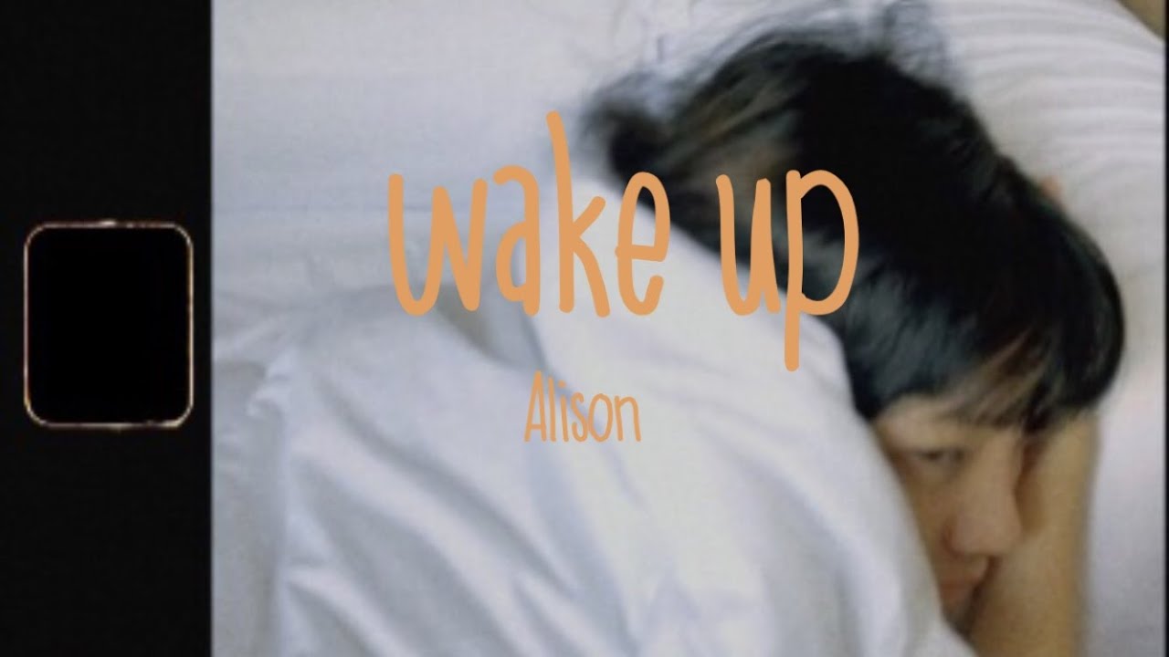 ALISON - เช้าวันใหม่ | Wake Up [Official Video]