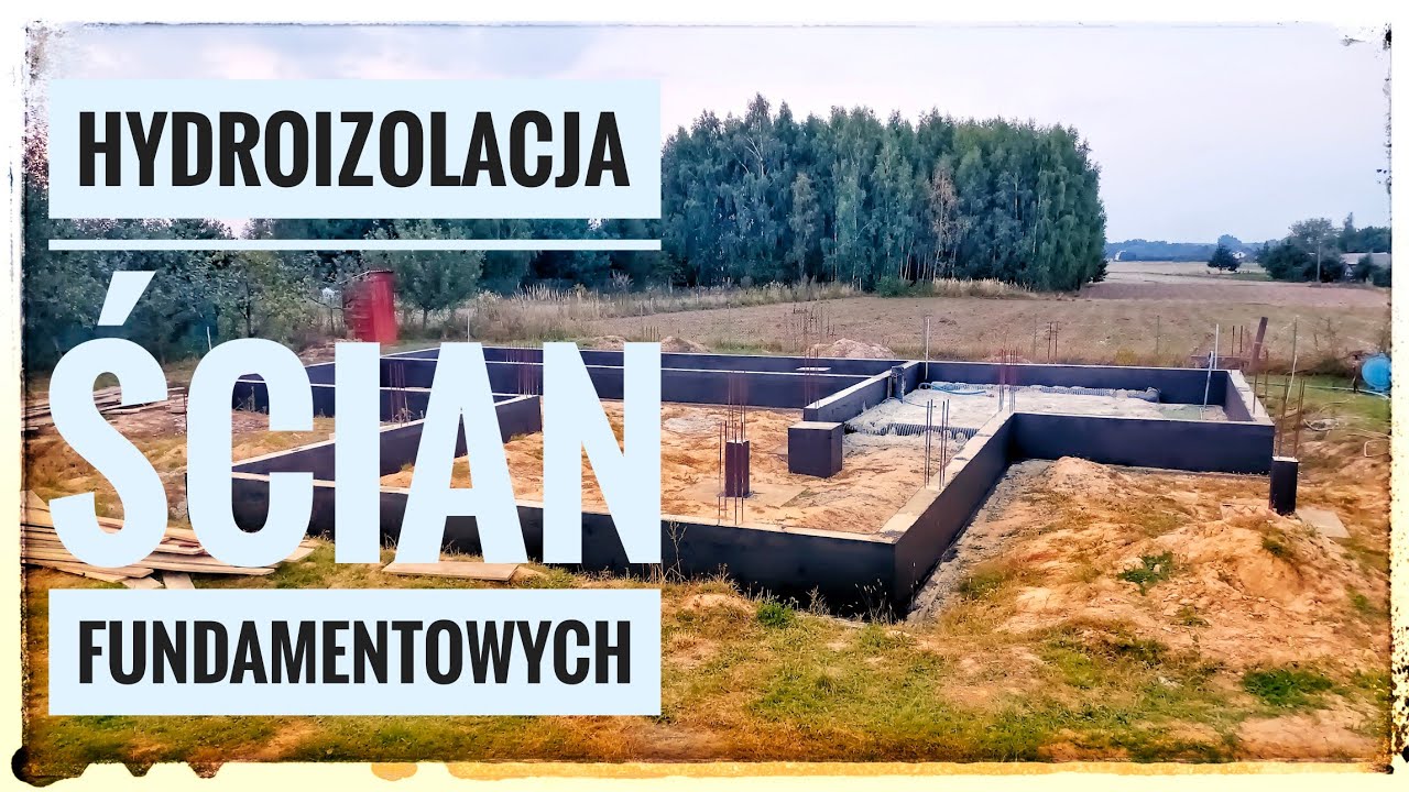 Hydroizolacja ścian fundamentowych