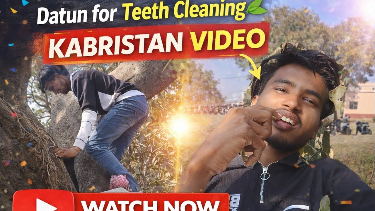 Nawatand Kabristan Datun for teeth cleaning by @mrapxvlogger0012 