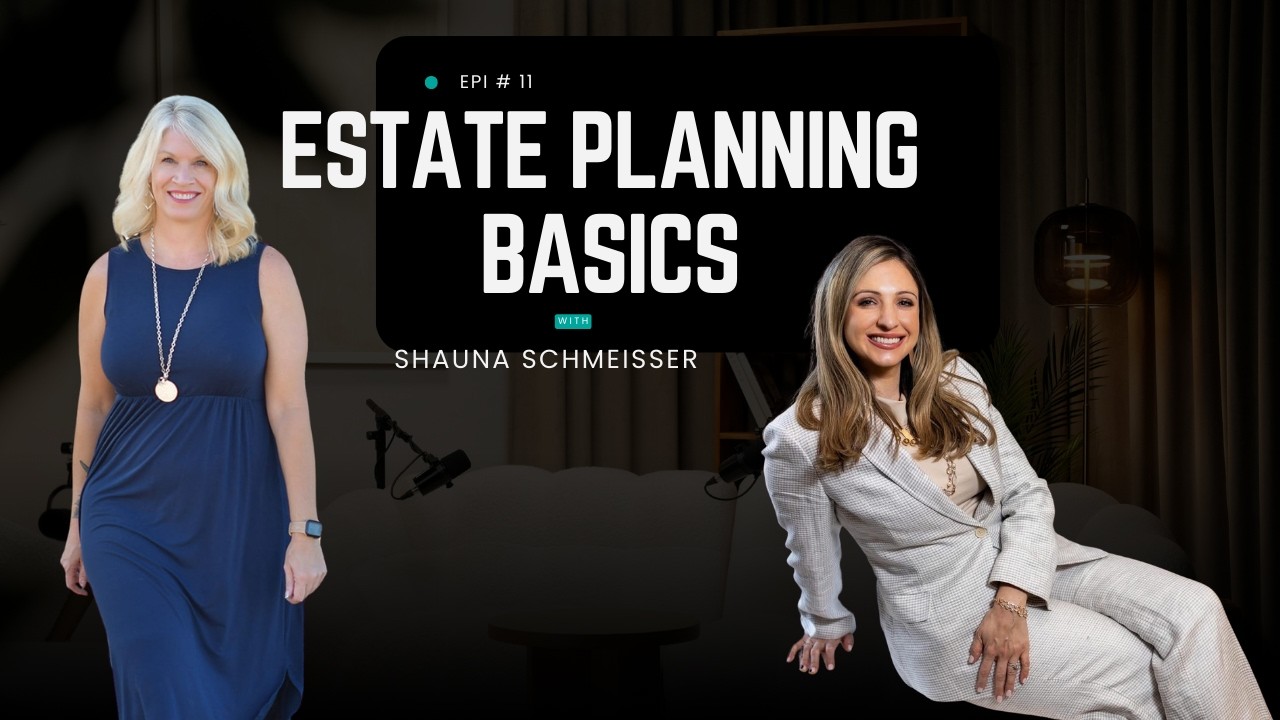 Estate Planning Basics with Attorney Shauna Schmeisser
