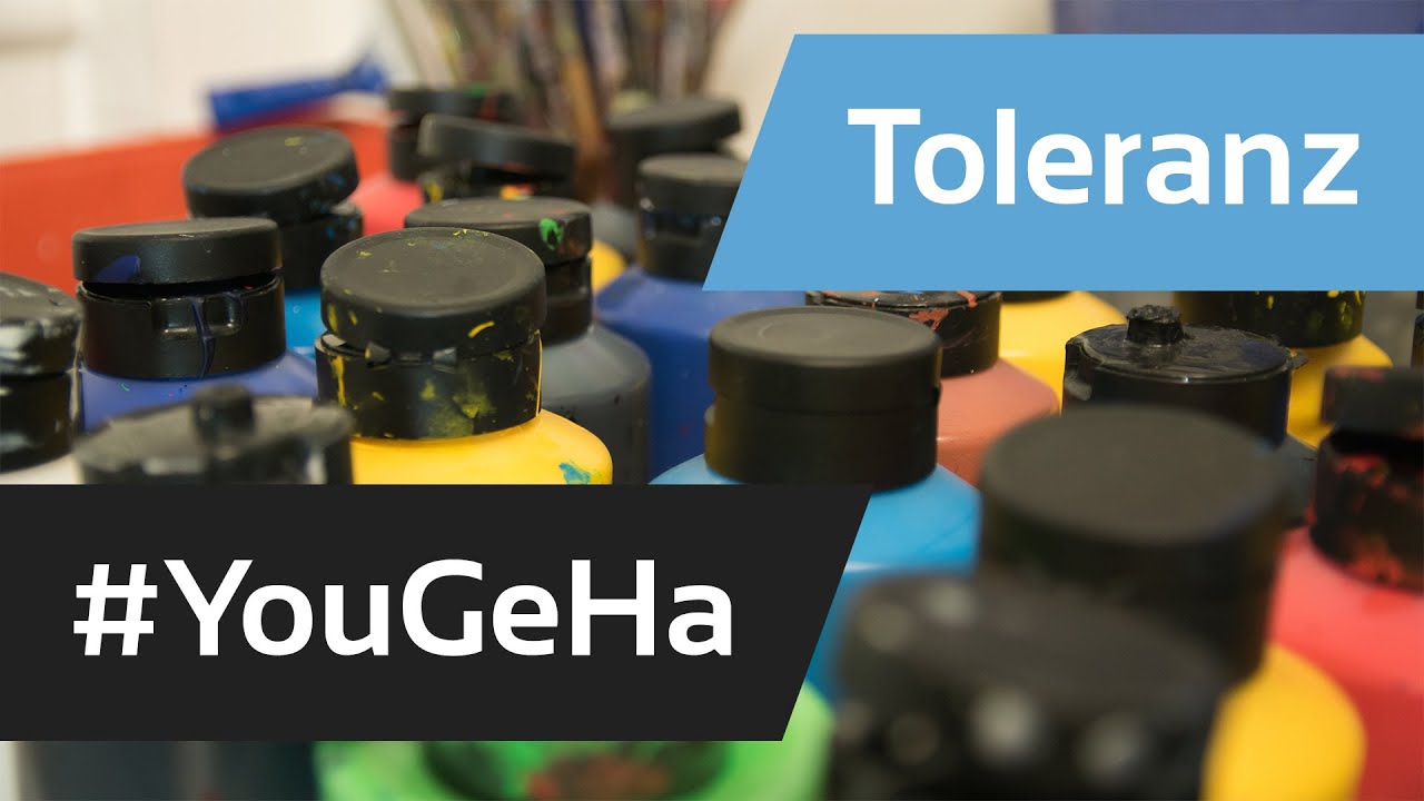 Warum WIR ALLE tolerant sein sollten - #YouGeHa