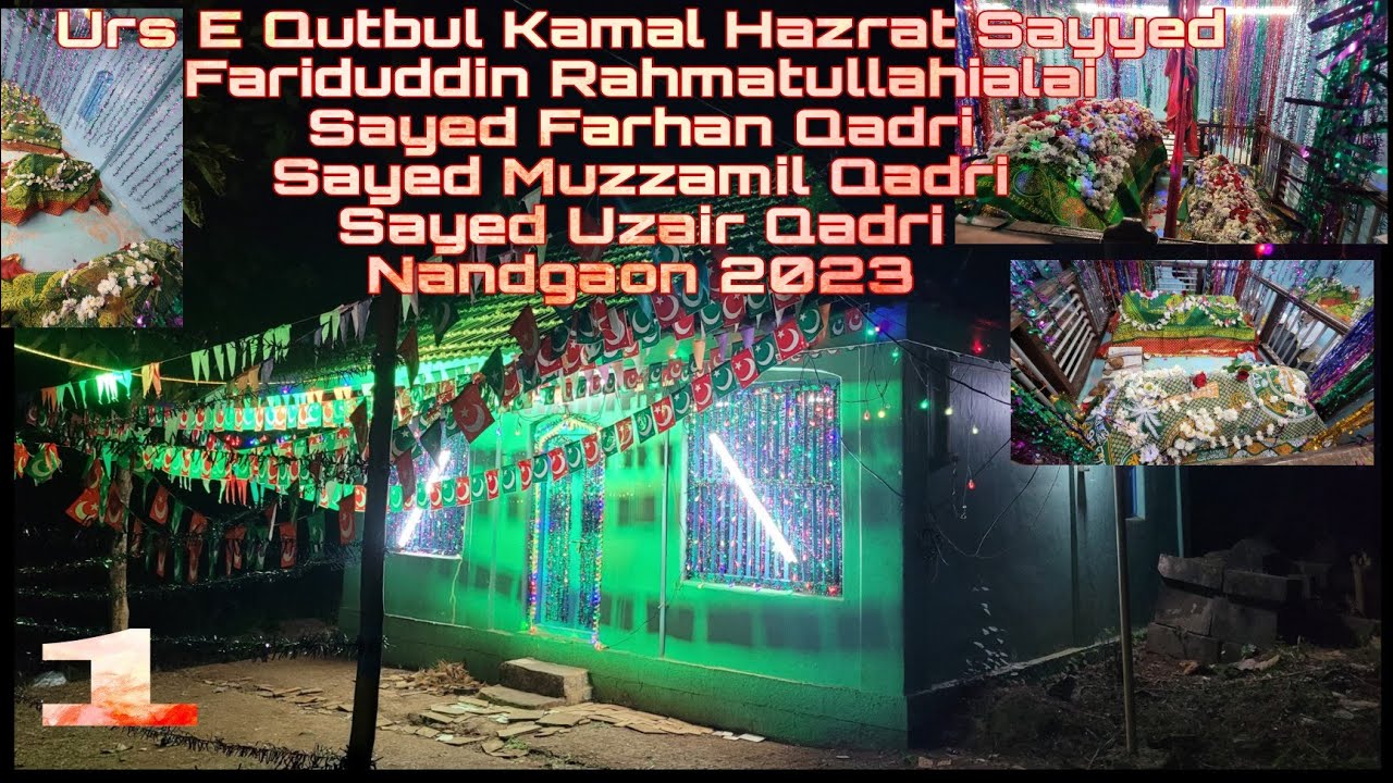 1- Nandgaon Hurus | Urs E Qutbul Kamal Hazrat Sayed Fariduddin Qadri Rahmatullahi Alaih | 2023