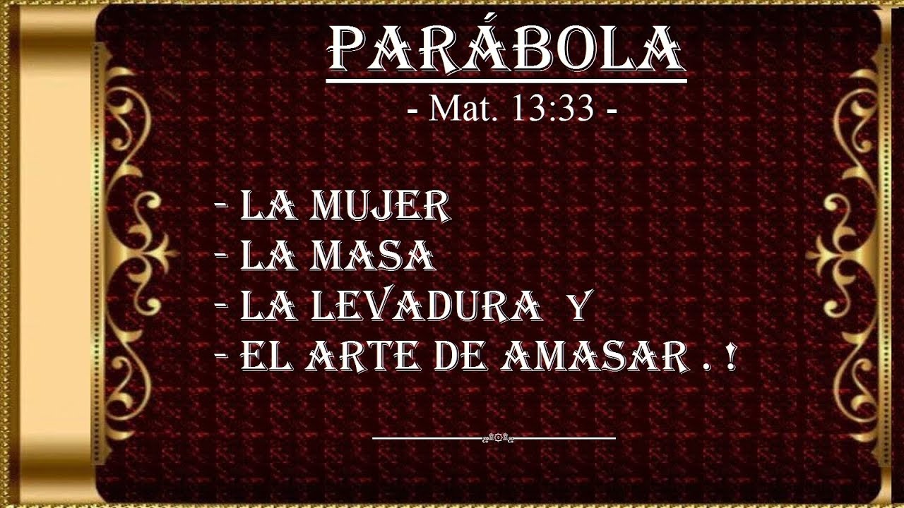 - LA VERDADERA LEVADURA -  (Mateo 13,33)