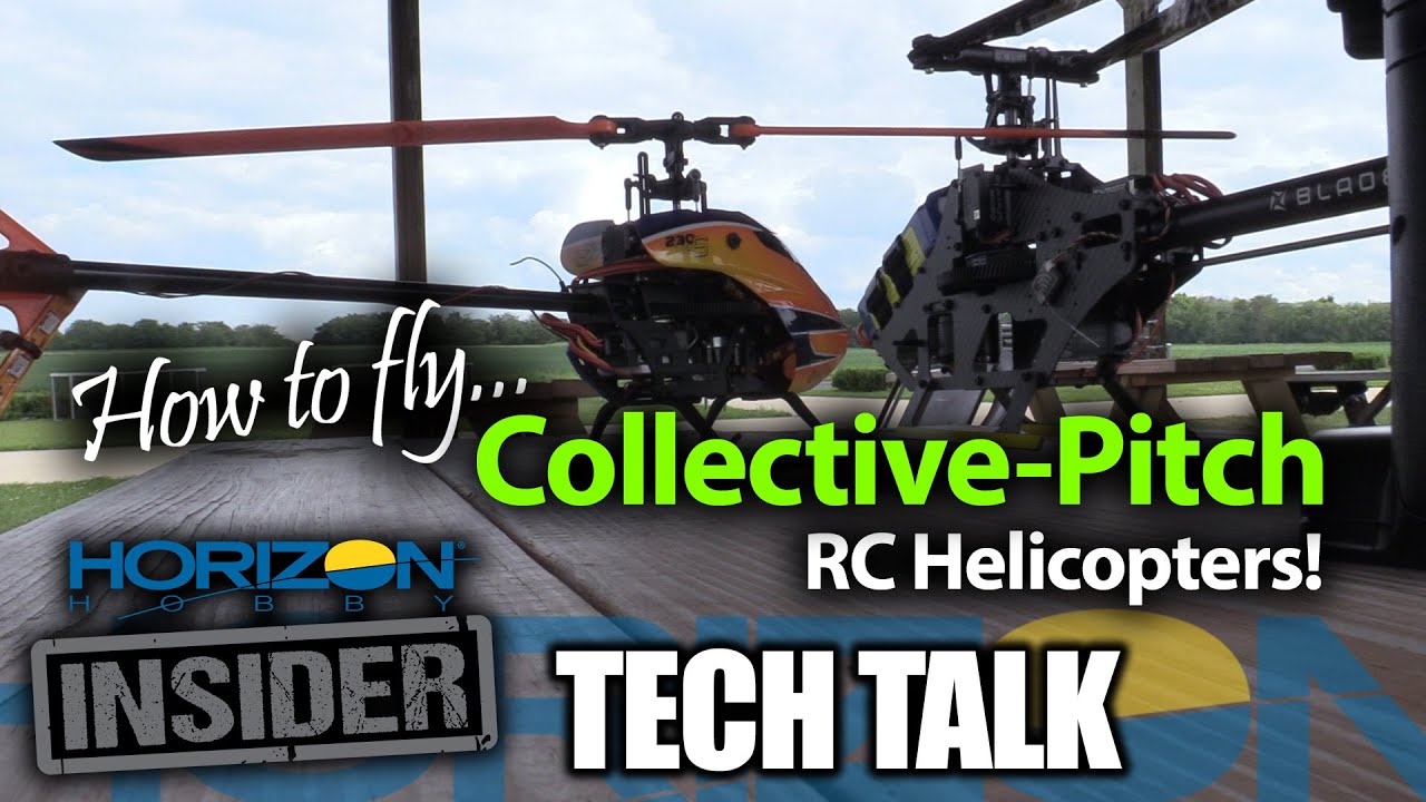 Horizon Insider Tech Talk: How to Fly Collective-Pitch RC Helicopters