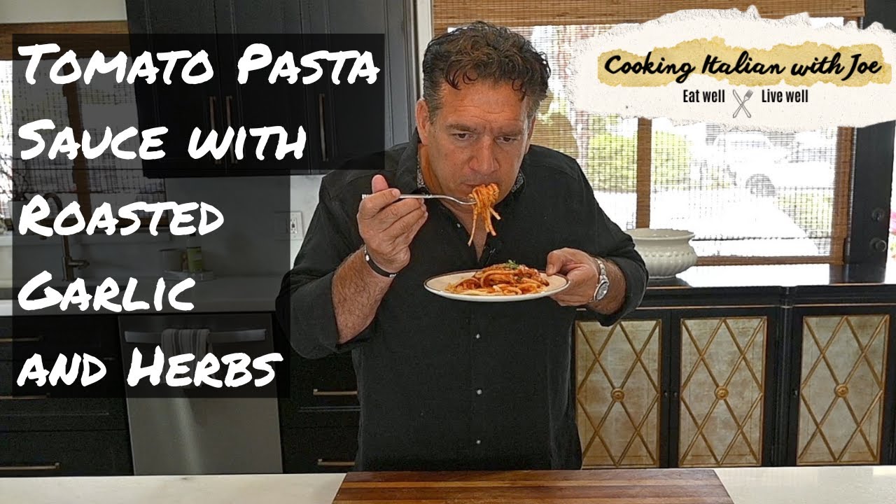 Tomato Pasta Sauce with Roasted Garlic Cooking Italian with Joe